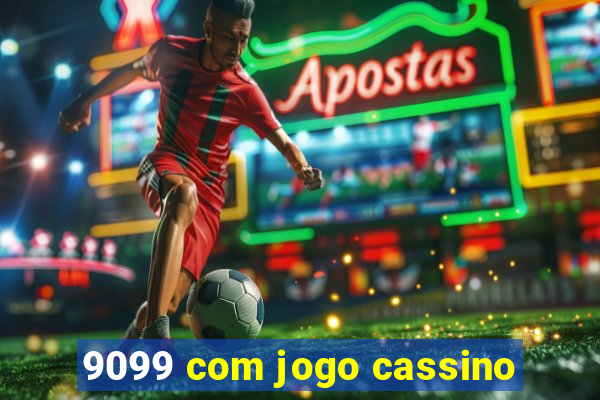 9099 com jogo cassino